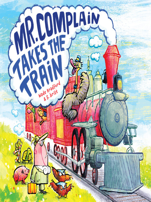 Title details for Mr. Complain Takes the Train by Wade Bradford - Available